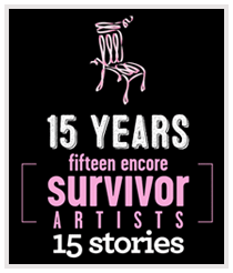 Fifteen Years, Fifteen Encore Survivor Artists, Fifteen Stories